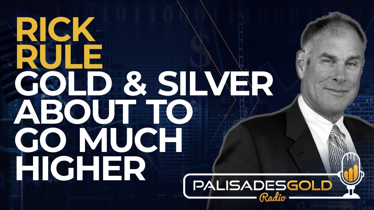 Rick Rule Gold & Silver About to Go Much Higher Mexico Mining Center